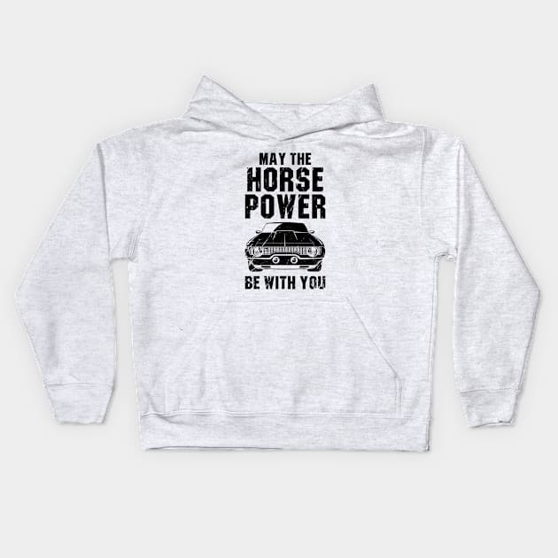 May the horse power be with you Kids Hoodie by outdoorlover